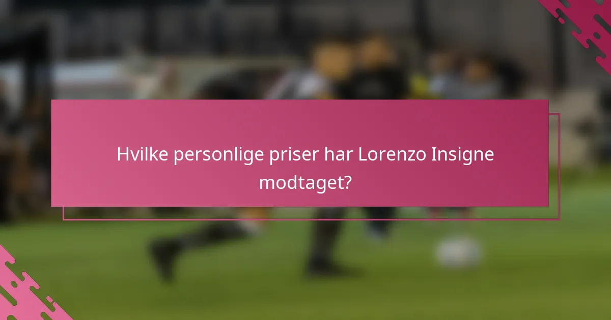Hvilke personlige priser har Lorenzo Insigne modtaget?