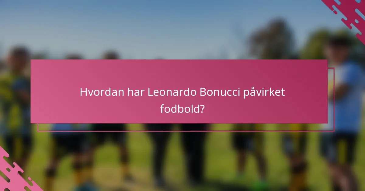 Hvordan har Leonardo Bonucci påvirket fodbold?
